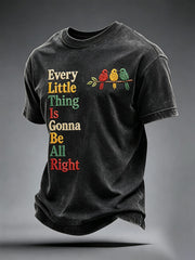 Men's Every Little Thing Is Gonna Be All Right T-shirt